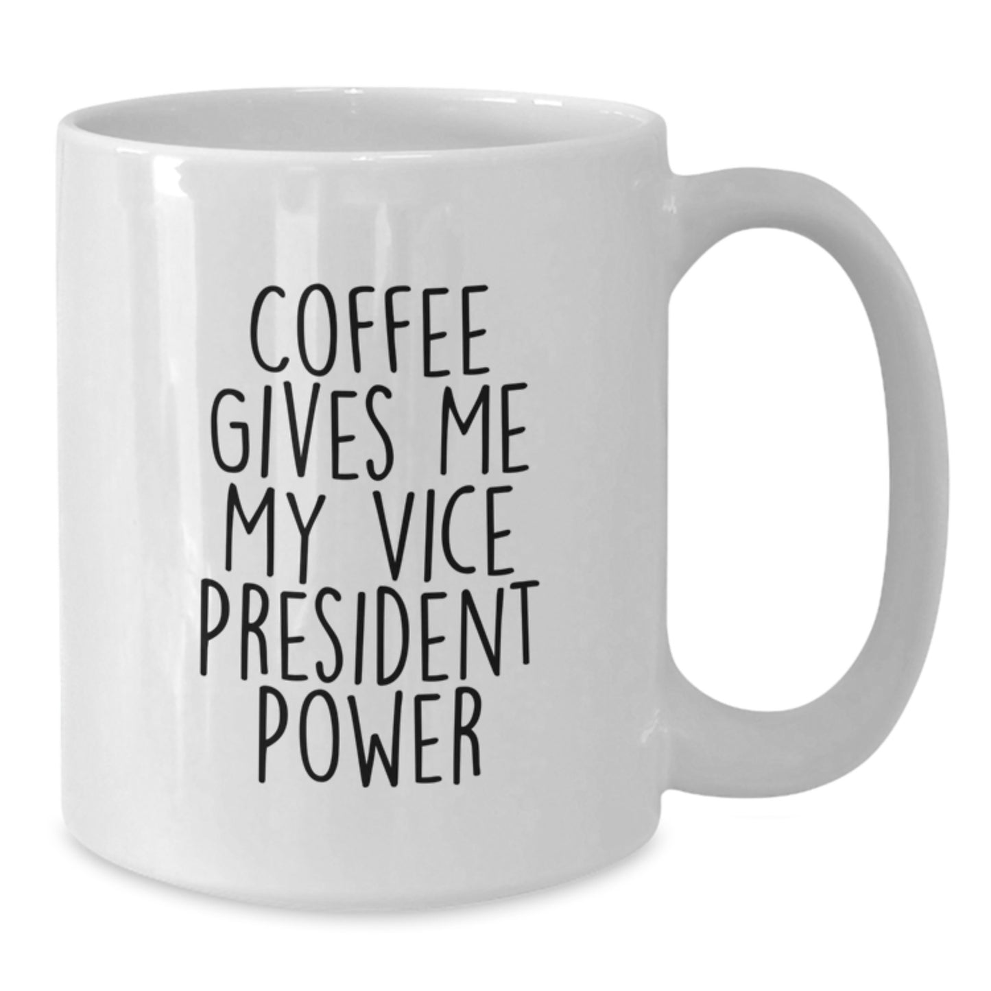 Funny Vice President Quotes White Coffee Mug, Gifts from Friends for Vice President Men Women Birthday Unique Gifts - Additional