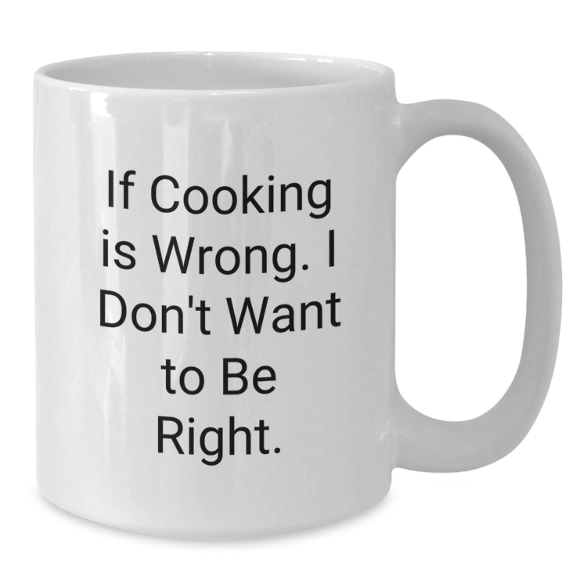 Funny Cooking Gifts for Men Birthday Unique White Coffee Mugs from Friends - If Cooking Is Wrong. - Additional
