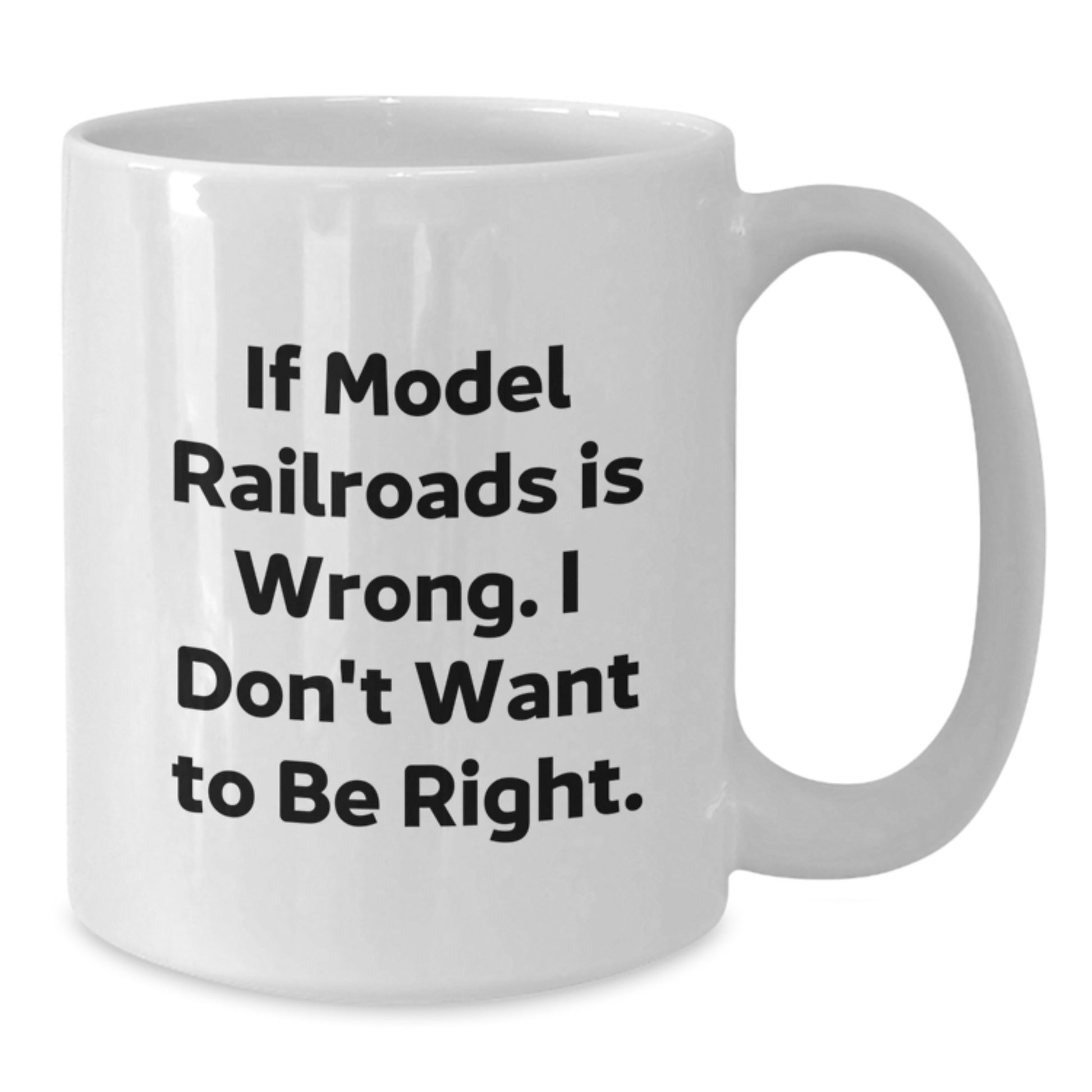 Funny Model Railroads Gifts for Men, Gifts from Friends to Model Railroads Enthusiasts, White Coffee Mug with Inspirational Quote, Christmas Unique Gifts, Model Railroads Lovers Mug - Additional