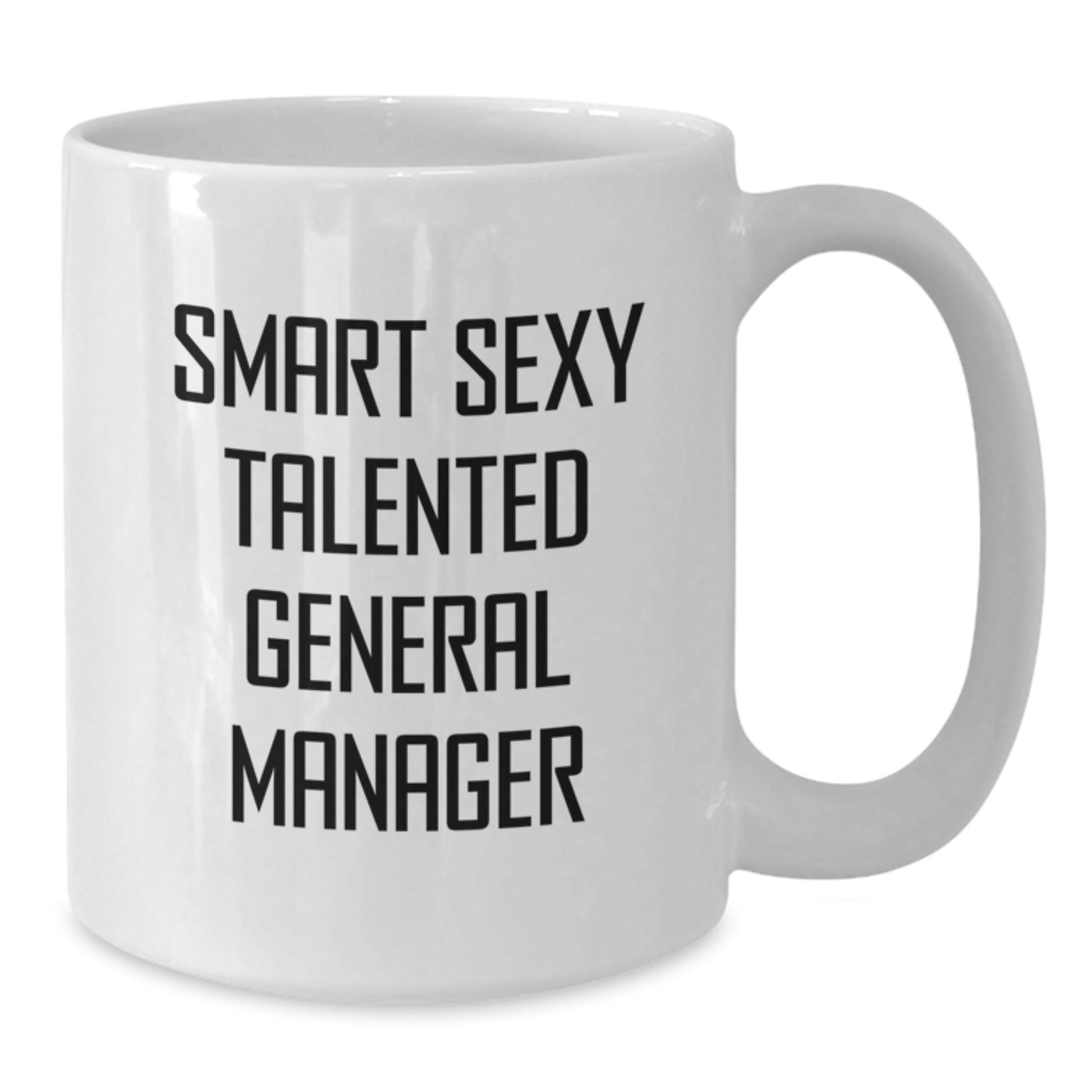 Funny General Manager Gifts for Christmas - 'Smart Sexy Talented' White Coffee Mug for Men, Women, Friends, Coworkers, Family, by Gifts from General Manager Enthusiasts - Additional