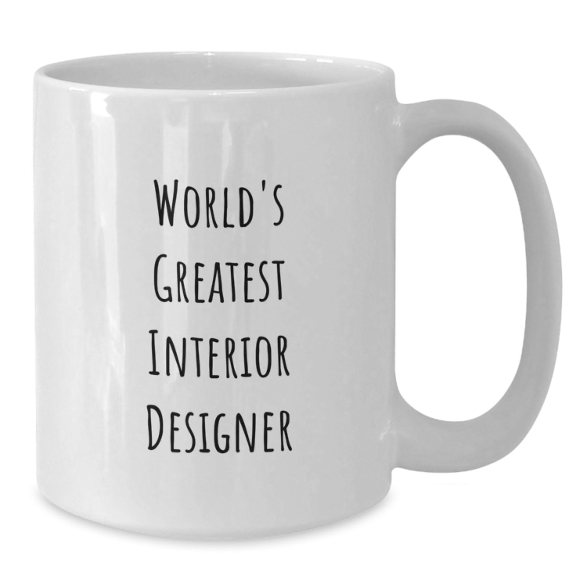 Unique Birthday Unique Gifts for Interior Designer Friends, Funny Quote White Coffee Mug, Gifts from Family and Friends, 11 oz or 15 oz Ceramic Mug - Additional