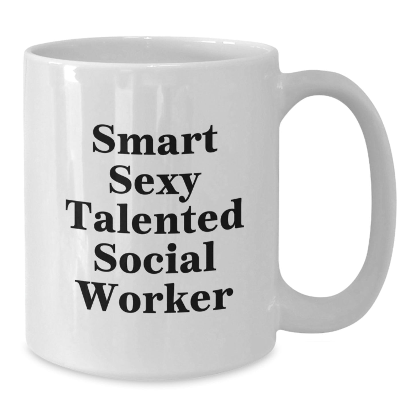 Gifts from Women, Funny Social Worker Coffee Mugs, White Coffee Mug for Social Worker, 'Smart Sexy Talented Social Worker' Quote, Unique Valentine's Gift for Him or Her - Additional