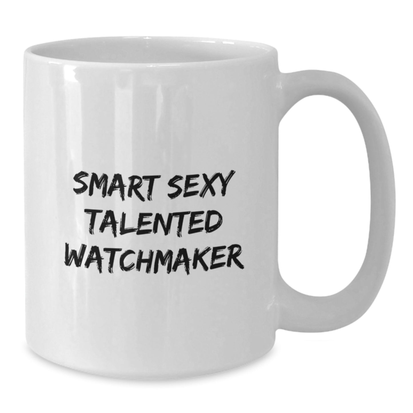 Funny Watchmaker Gifts from Friends - Smart Sexy Talented Watchmaker Inspired White Coffee Mug for Valentine's, Unique Gifts for Watchmaker Men, White Mug - Additional