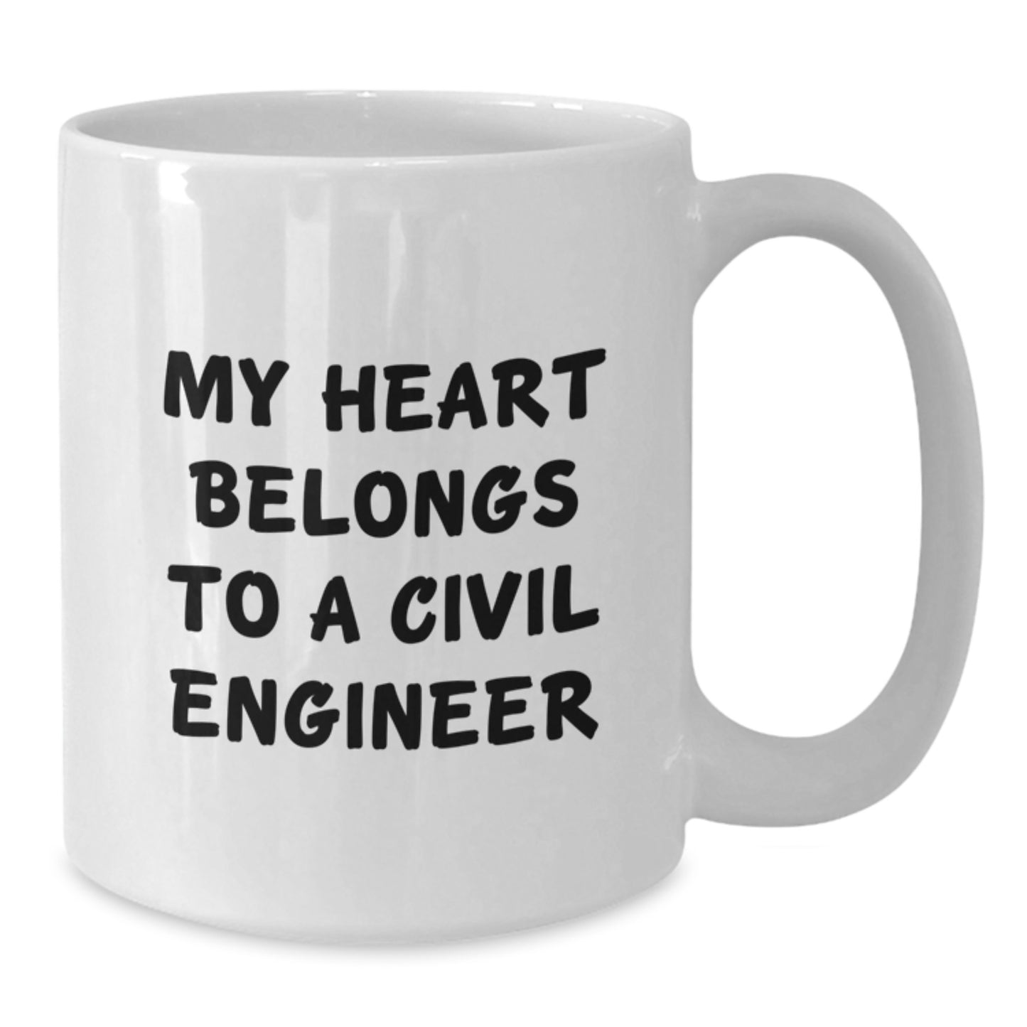 Gifts from Friends for Civil Engineer Graduation, My Heart Belongs To A Civil Engineer Funny Quote White Coffee Mug, 11oz or 15oz White Ceramic Mug - Additional