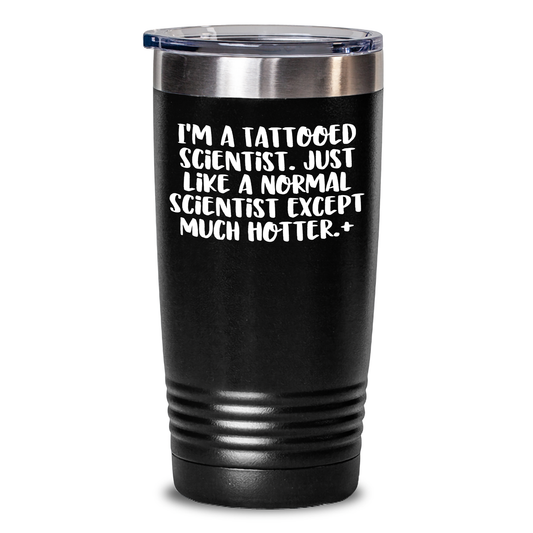 Funny Scientist Gifts, Scientist Tumblers for Men & Women, I'm A Tattooed Scientist Gifts from Friends, Unique Graduation Gifts for Scientist Coworkers - Main