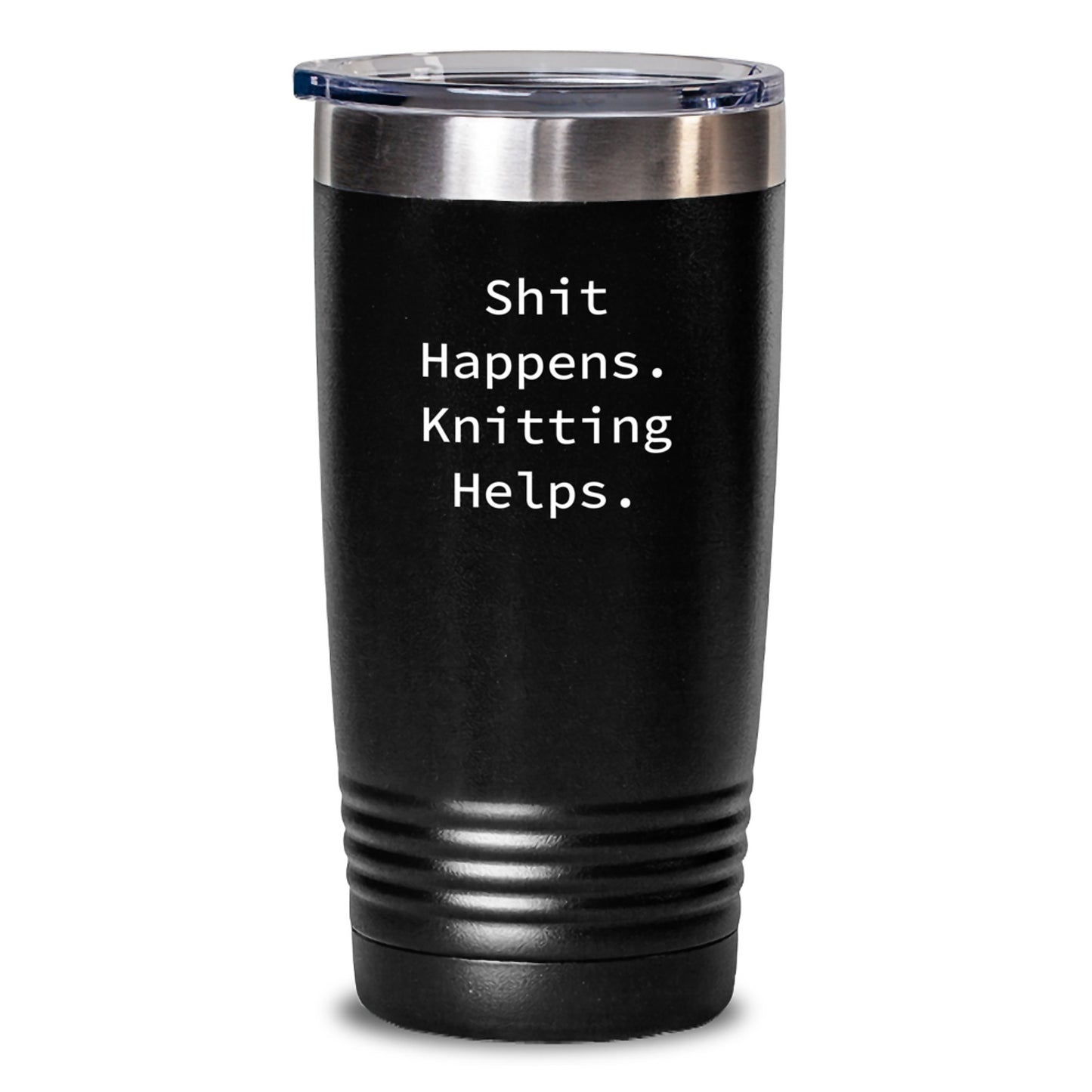 Funny Knitting Gifts for Friends who Shit Happens, 20oz or 30oz Black Tumbler, Birthday Unique Ideas from Family - Main