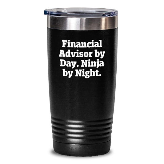 Funny Financial Advisor Gifts for Men, 'Financial Advisor By Day. Ninja By Night.' Tumbler, 20oz or 30oz, Stainless Steel, Powder Coating, Gifts from Family and Friends for Graduation - Main