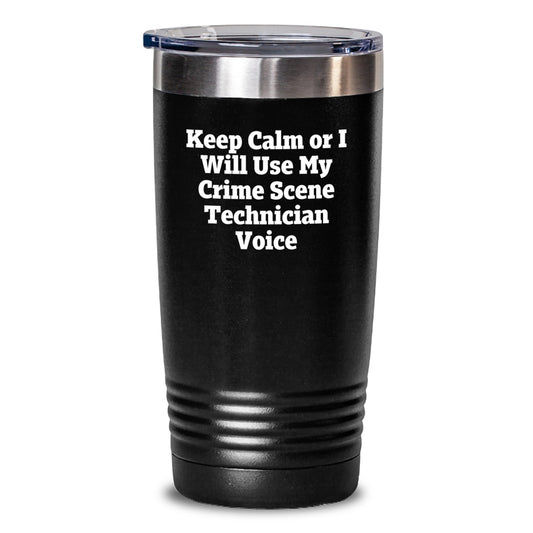 Funny Crime Scene Technician Gifts, 'Keep Calm Or I Will Use My Crime Scene Technician Voice' Tumbler for Graduation, Gifts from Friends to Crime Scene Technician - Main