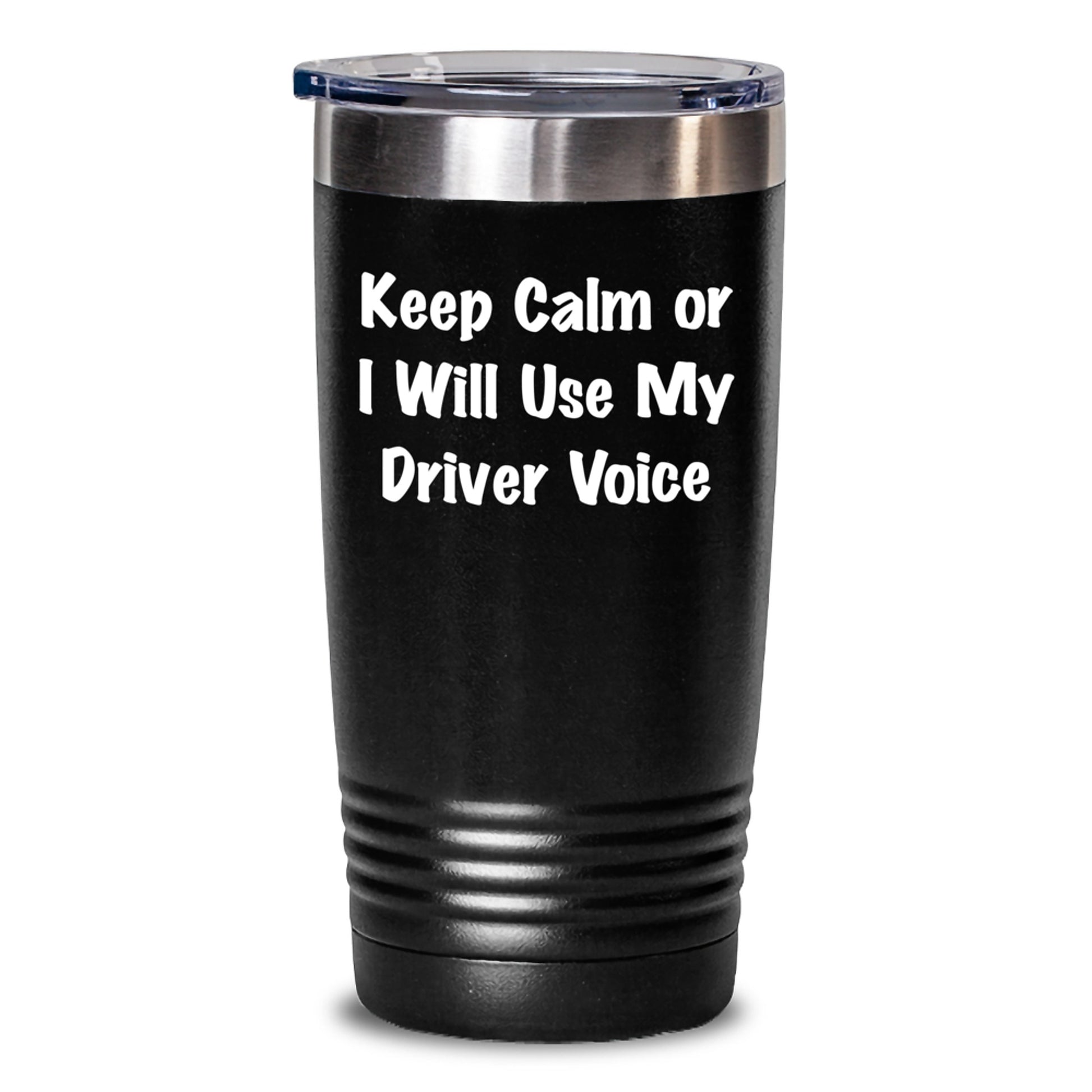 Funny Driver Gifts - Keeps Calm Or I Will Use My Driver Voice - Christmas Unique Tumblers for Men, Women, Friends from Family - Main