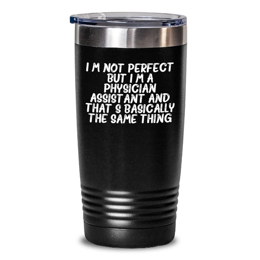 Funny Physician Assistant Gifts for Christmas, Unique PA Tumbler, Inspirational 'I'm Not Perfect But I'm A Physician Assistant' Quote, 20/30oz Stainless Steel Cup from Friends - Main