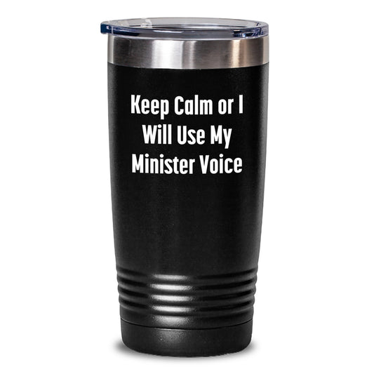 Funny Minister Gifts from Friends and Family - 'Keep Calm Or I Will Use My Minister Voice' Tumbler for Birthday - Main
