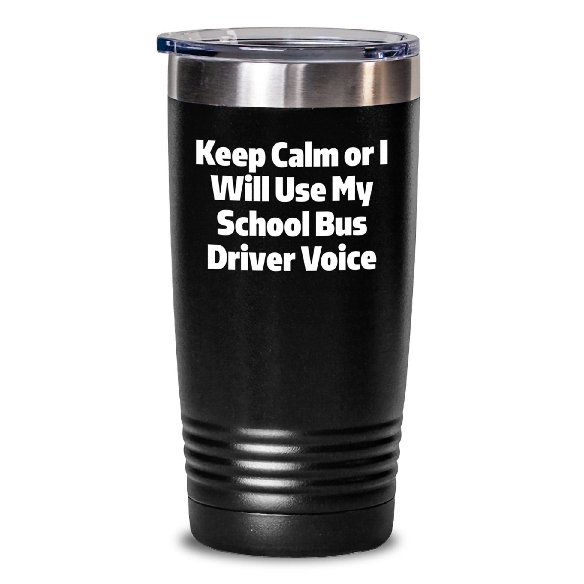 Funny School Bus Driver Gifts for Men - 'Keep Calm Or I Will Use My School Bus Driver Voice' Christmas Unique Tumblers from Dad - Main