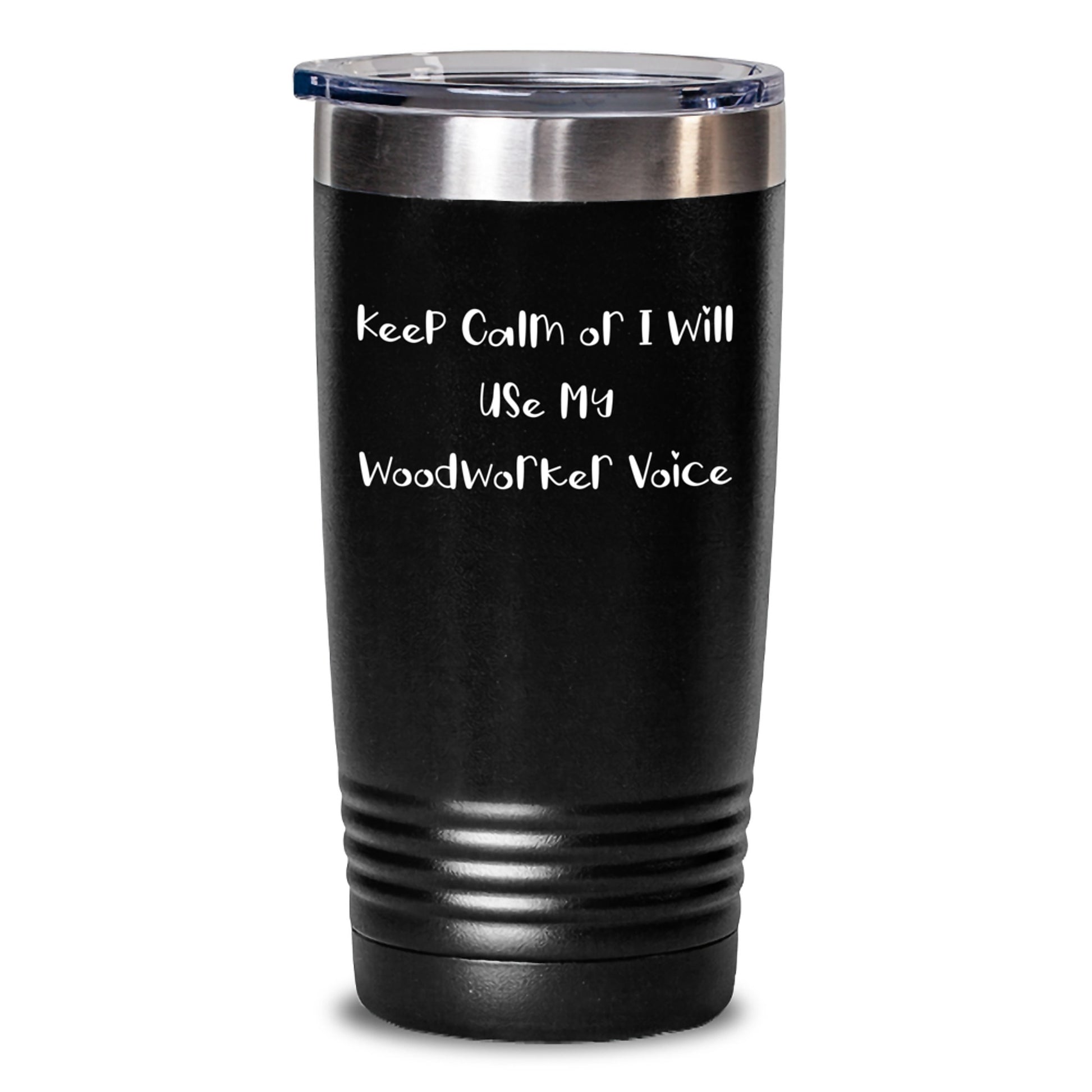 Funny Woodworker Tumbler Gifts from Men to Woodworker Friends - Keep Calm Or I Will Use My Woodworker Voice - Main