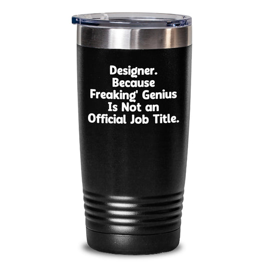 Designer Gifts, Funny Quote Tumbler, Gifts from Friends, Gifts for the Freaking genius, Stainless Steel Tumbler for Graduation, 20oz or 30oz Capacity - Main