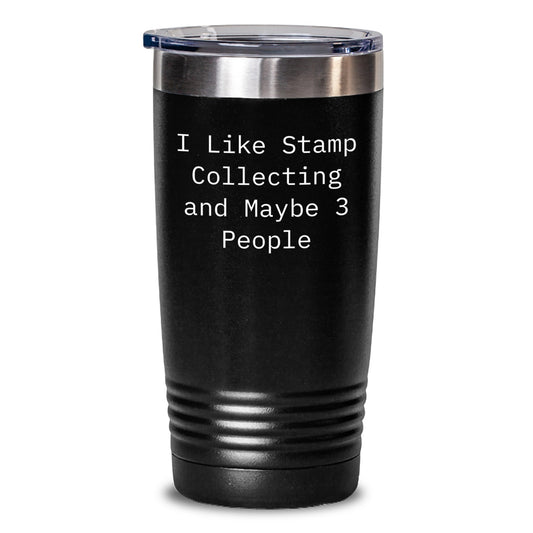 Funny Stamp Collecting Gifts for Graduation, 'I Like Stamp Collecting And Maybe 3 People' Tumbler for Friends, Coworkers, or Family, Stainless Steel / Powder Coating, 20oz or 30oz Capacity - Main