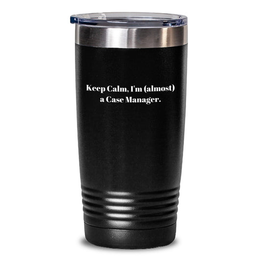 Funny Valentine's Gifts for Case Manager - Keep Calm, I'm (almost) A Case Manager. Gifts from Friends and Family to Case Manager - Main