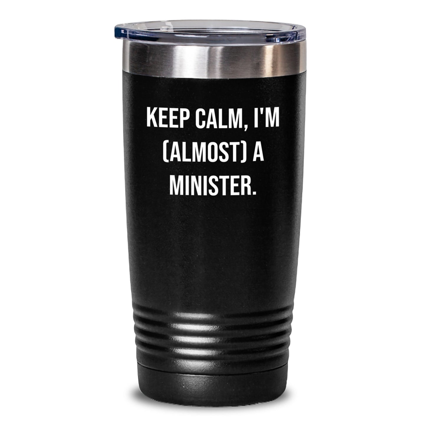 Funny Gifts from Men to Ministers on Valentine's - 'Keep Calm, I'm (almost) A Minister.' Tumbler - Main