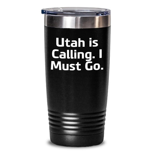 Utah Gifts for Friends, Inspirational Tumbler Quotes, Gifts from Family - Utah Is Calling. I Must Go., Funny Christmas Unique Gifts for Men and Women, 20oz/30oz Tumbler - Main