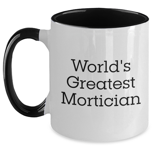 Funny Mortician Gifts for Men, 'World's Greatest Mortician' Two Tone Coffee Mug, Unique Graduation Present from Family, Friends or Coworkers - Main