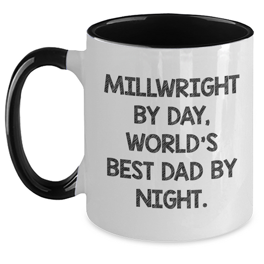Millwright By Day Funny Gifts from Men to Millwright, Two Tone Coffee Mug for Graduation Unique Gifts - Main