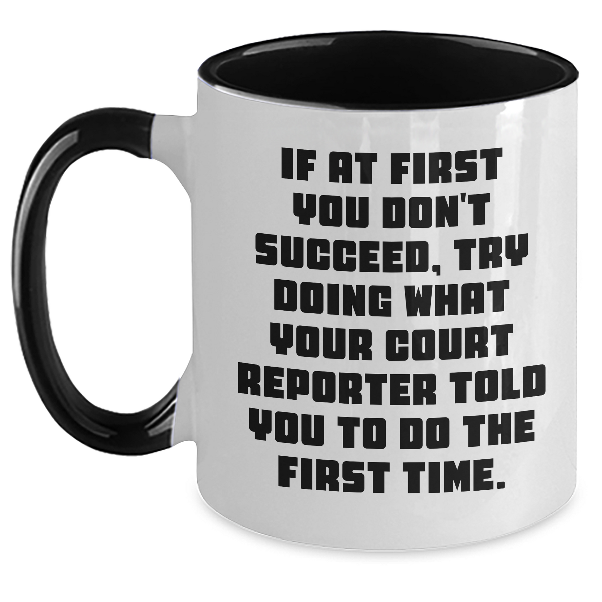 Funny Court Reporter Gifts from Men to Graduates - 'If At First You Don't Succeed...' Two Tone Coffee Mug, Court Reporter Humor - Main