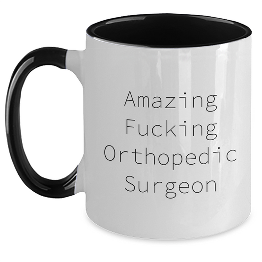 Funny Orthopedic Surgeon Gifts for Men, 'Amazing F--king Orthopedic Surgeon' Quote on Two Tone Coffee Mug, Graduation Unique Gifts from Family, Friends, or Coworkers, for Him, Her, or a Great Buddy - Main