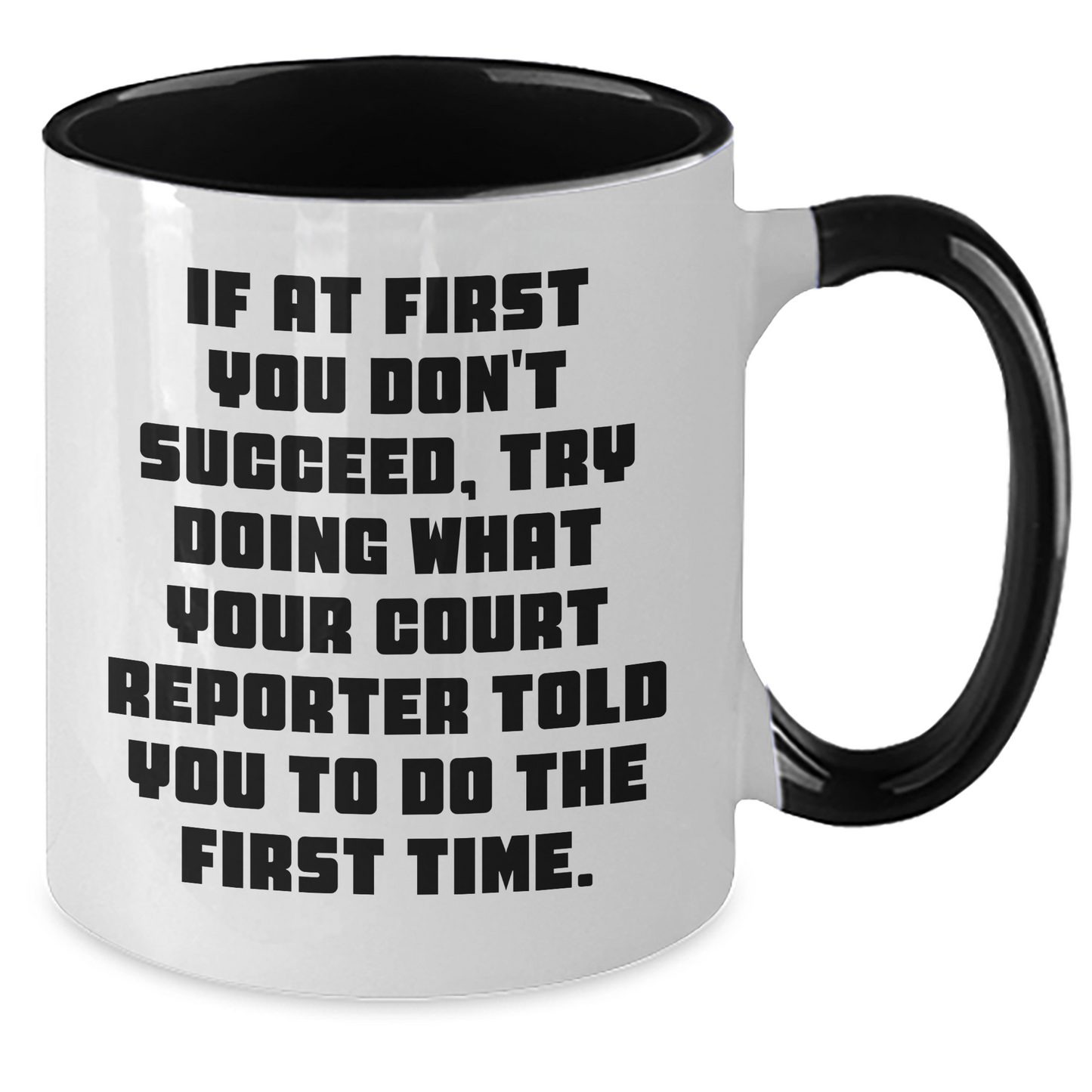 Funny Court Reporter Gifts from Men to Graduates - 'If At First You Don't Succeed...' Two Tone Coffee Mug, Court Reporter Humor - Additional