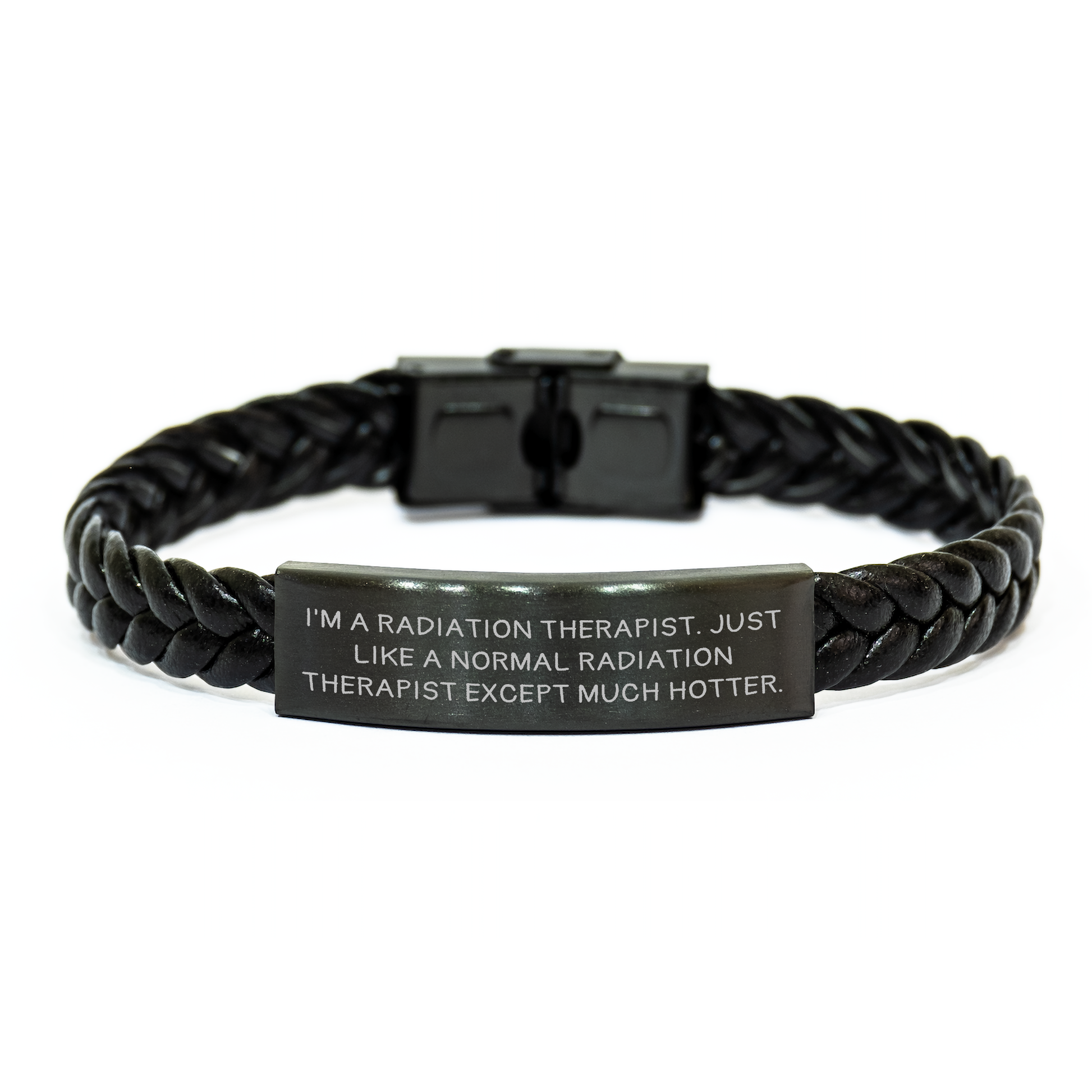 Radiation Therapist Gifts from Friends - I'm A Radiation Therapist. Just Like A Normal Radiation Therapist Except Much Hotter. Interlaced Leather Graduation Unique Gifts - Image 1