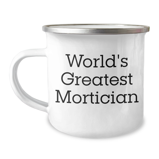 Funny Mortician Gifts for Men, Women, or Friends - World's Greatest Mortician Camping Mug, 12 oz, Stainless Steel with Enamel Finish - Gifts from Family, Coworkers, or Friends - Image 1