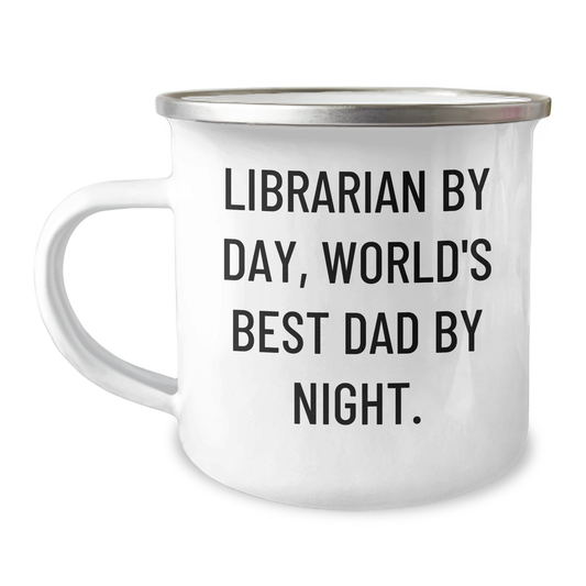 Librarian by Day, World's Best Dad by Night - Funny Graduation Gift for Librarian Friends and Family from Men - 12 oz Stainless Steel Camping Mug - Image 1