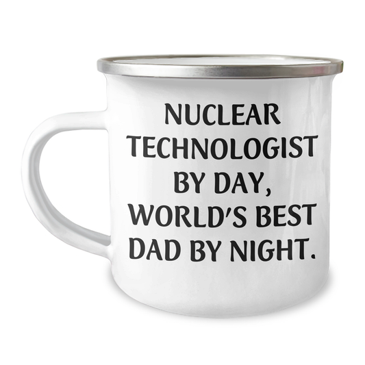 Nuclear Technologist Gifts, Funny Quote, Camping Mug for Men, Unique Graduation Gift from Dad - Image 1