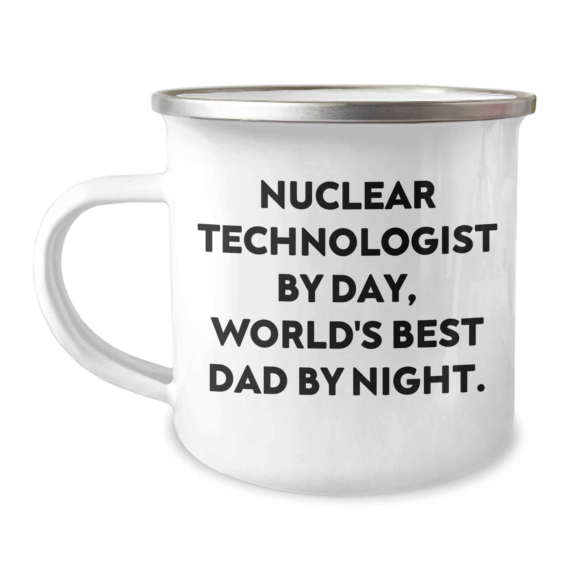 Unique Gifts for Nuclear Technologist, Funny Camping Mug for World's Best Dad, Graduation Cheers - 'Nuclear Technologist By Day, World's Best Dad By Night.' - Image 1