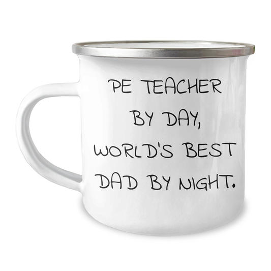 PE Teacher By Day, World's Best Dad By Night. Funny Camping Mug for Dad's Unique Gifts, PE Teacher Appreciation Day, Father's Day Unique Gifts from Family - Image 1