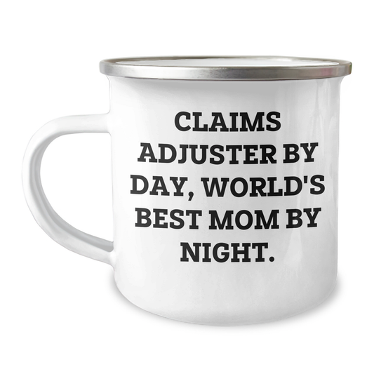 Claims Adjuster Gifts from Mom, Funny Camping Mug for Graduation, 'Claims Adjuster By Day, World's Best Mom By Night.' - Image 1