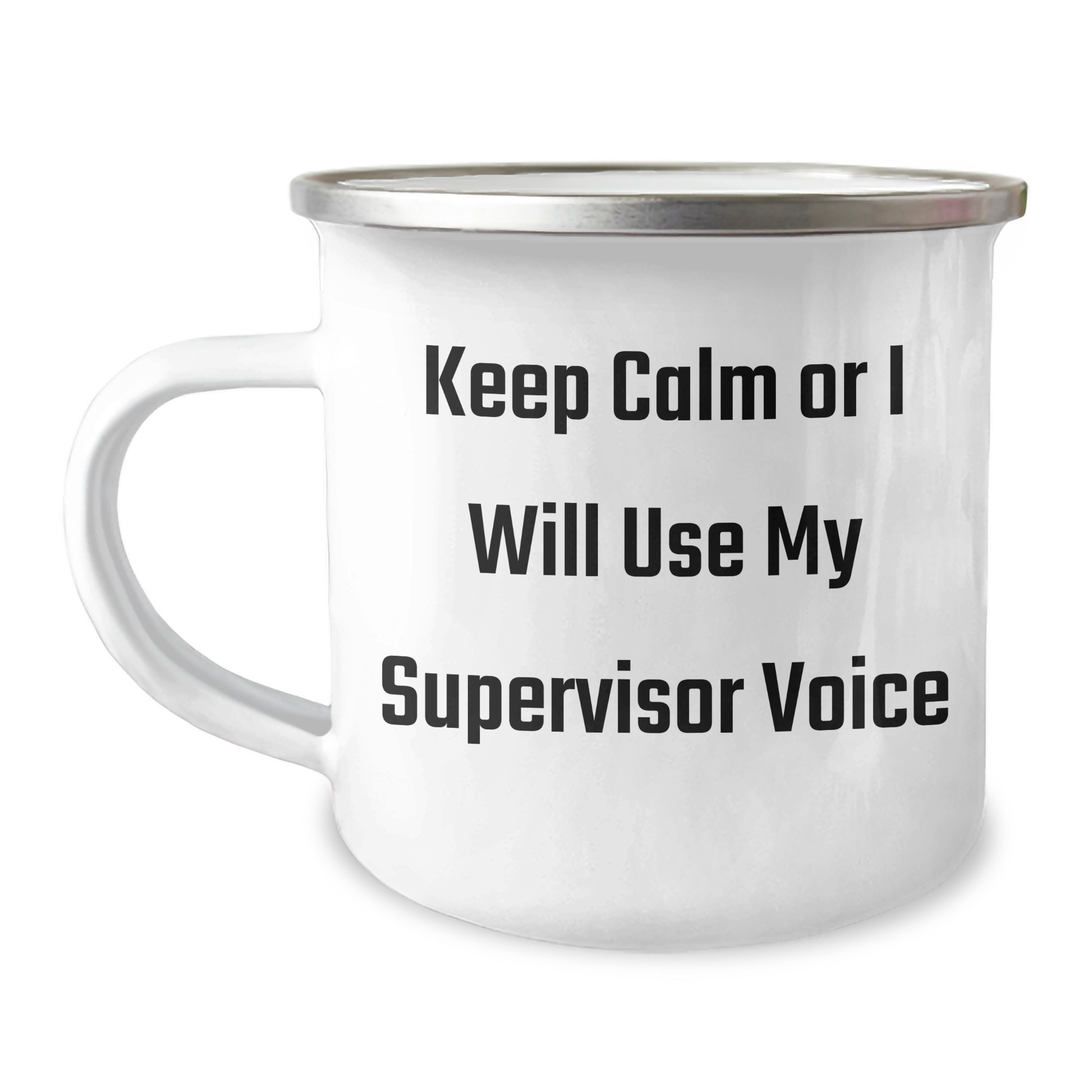 Funny Supervisor Gifts from Friends for Graduation - Keep Calm Or I Will Use My Supervisor Voice Camping Mug, 12 oz, Stainless Steel with Enamel Finish - Image 1