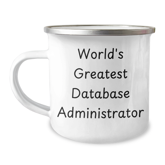 World's Greatest Database Administrator Funny Camping Mug for Database Administrator Gifts Graduation from Family - Image 1