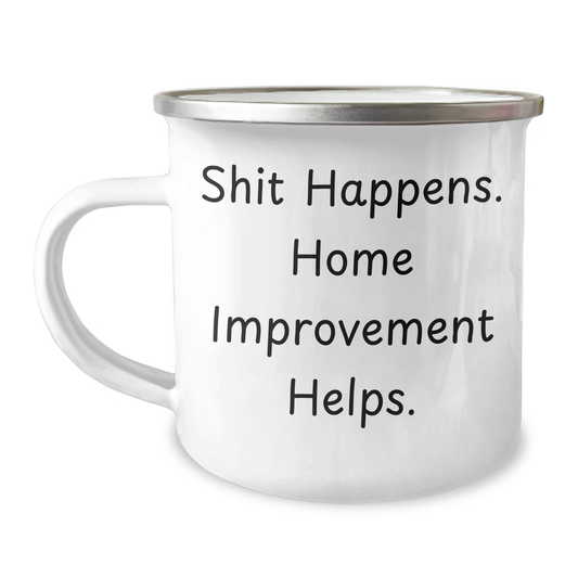Home Improvement Funny Gifts from Men to Dad, Shit Happens Camping Mug for Father's Day, Unique Home Improvement Gifts for Home Improvement Enthusiasts - Image 1