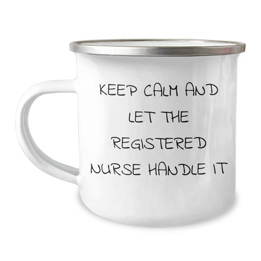 Registered Nurse Gifts from Friends - Keep Calm And Let The Registered Nurse Handle It Graduation Unique Gifts for Registered Nurse Camping Mug - Image 1