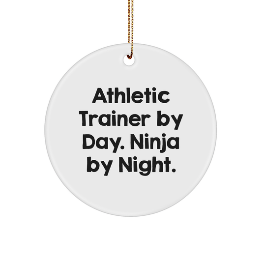 Athletic Trainer Gifts by Day, Ninja Gifts by Night, Funny Circle Ornament for Christmas from Friends, Coworkers, or Family - Image 1