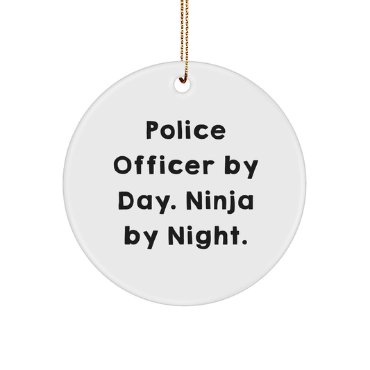 Police Officer Gifts from Men - Funny Circle Ornament for Christmas Unique Gifts for Police Officer By Day. Ninja By Night. - Image 1