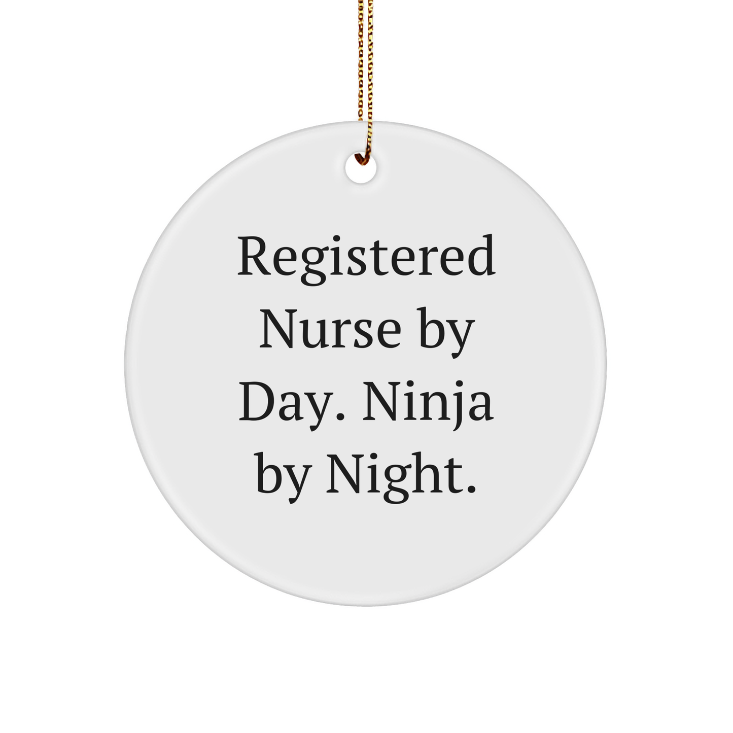 Registered Nurse Gifts from Men - 'Registered Nurse By Day. Ninja By Night.' Circle Ornament, Christmas Unique Gifts for Her - Image 1