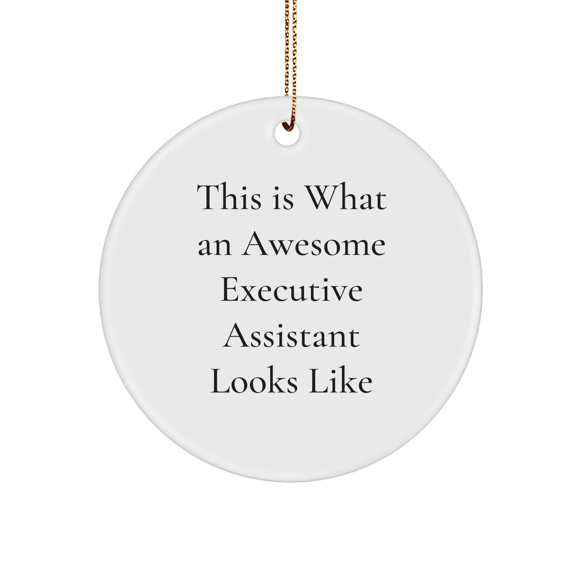 Gifts from Friends for Executive Assistants, This Is What Awesome Looks Like, Circle Ornament, Christmas Unique Present - Image 1