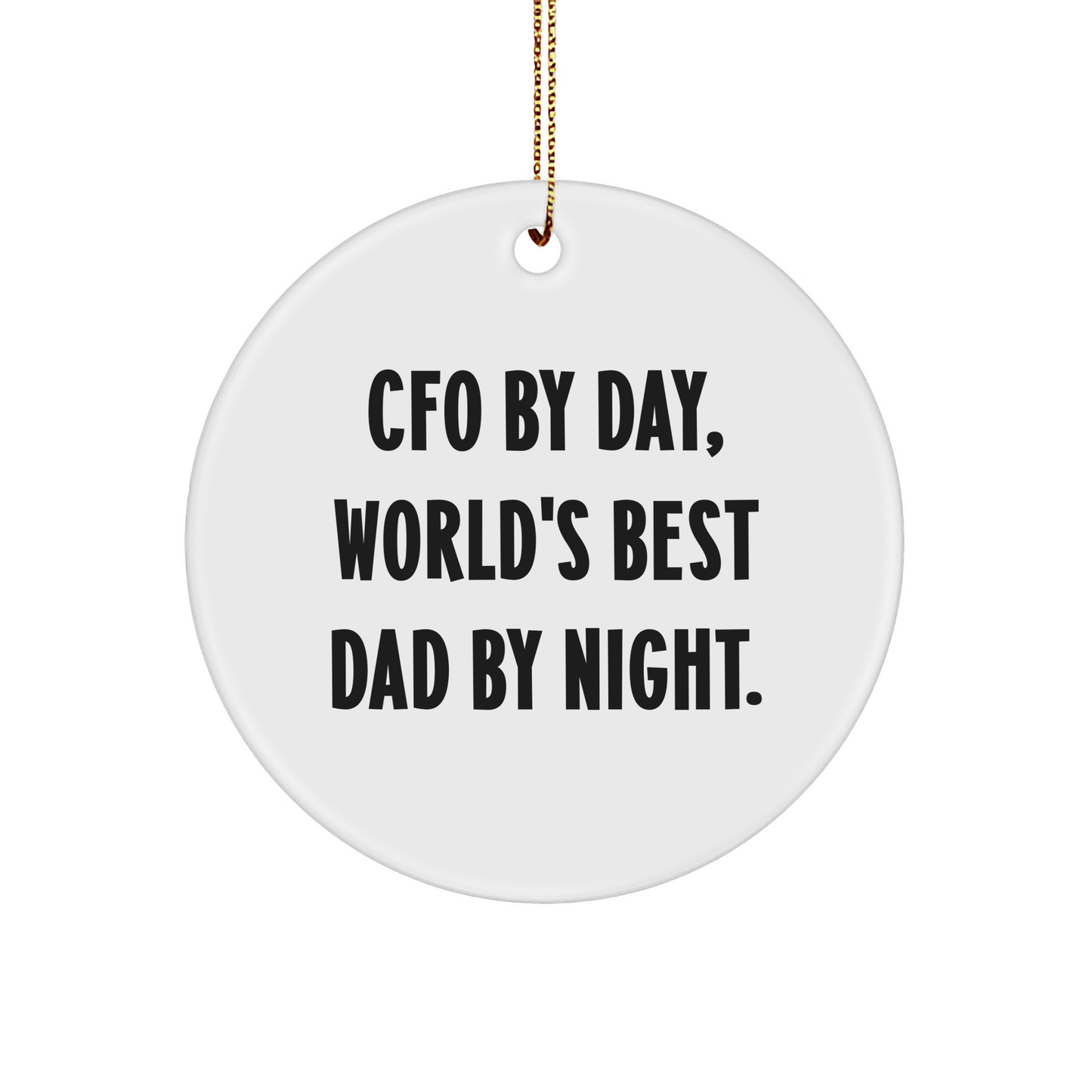 CFO Gifts for Men, Funny Circle Ornament 'Cfo By Day, World's Best Dad By Night' - Christmas Unique Gifts from Family - Image 1