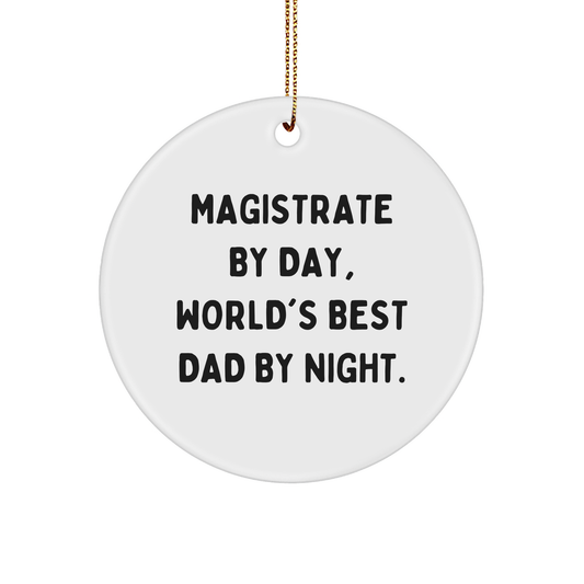Magistrate Gifts for Men - Circle Ornament with Funny Quote 'Magistrate By Day, World's Best Dad By Night.' - Christmas Unique Gifts for Family - Image 1