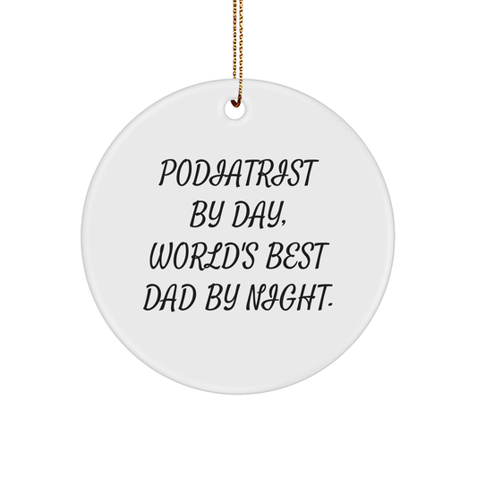 Podiatrist Gifts, 'Podiatrist By Day, World's Best Dad By Night.' Circle Ornament for Christmas, Gifts from Men to Friends, Family, Coworkers - Image 1