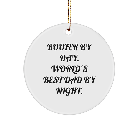 Roofer By Day, Christmas Circle Ornament Gifts from Men to Roofer, Inspirational Quote - Image 1