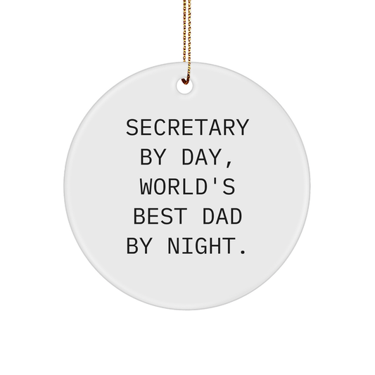 Secretary By Day, World's Best Dad By Night Circle Ornament for Men, Women, Friends, Coworkers, Family, Christmas Unique Gifts - Image 1