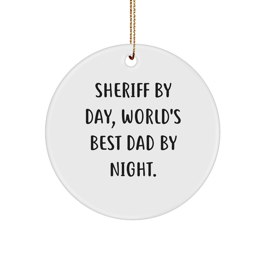Sheriff By Day, World's Best Dad By Night - Funny Christmas Unique Gifts for Sheriff Ornaments, Circle Ornament for Sheriff, Gifts from Dad to Sheriff, Unique Sheriff Gifts for Christmas - Image 1