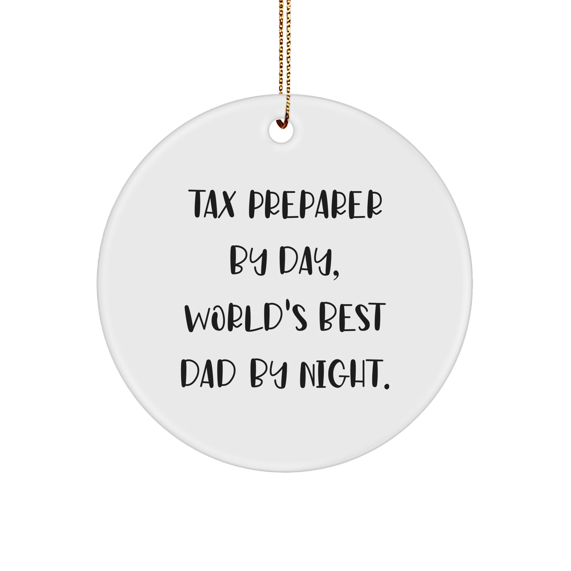 Tax Preparer Gifts from Men, World's Best Dad Circle Ornament, Funny Quote Christmas Ornament - Image 1
