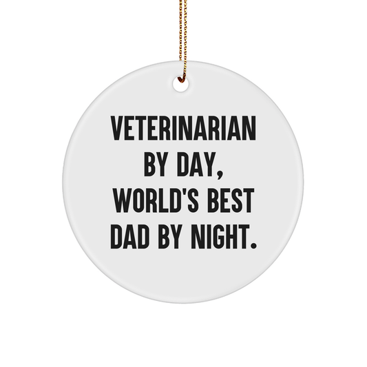 Veterinarian By Day, World's Best Dad By Night. Funny Christmas Unique Gifts for Veterinarian Friends and Family - Circle Ornament - Image 1